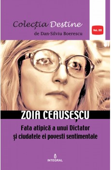 Zoia Ceaușescu, fata atipică a unui Dictator și ciudatele ei povești sentimentale - Boerescu Dan-Silviu